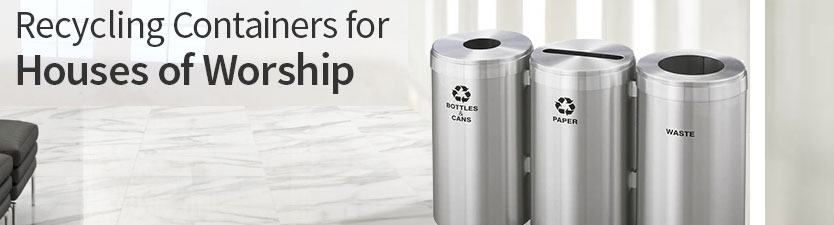 Recycling Containers for Houses of Worship & Religious Institutions